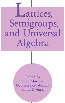 Lattices, Semigroups, and Universal Algebra - cover