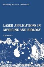 Laser Applications in Medicine and Biology: Volume 5