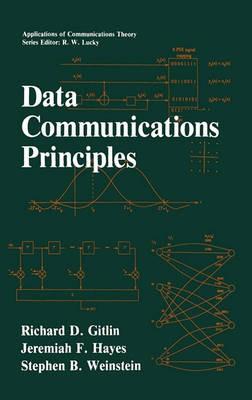 Data Communications Principles - Richard D. Gitlin,Jeremiah F. Hayes,Stephen B. Weinstein - cover