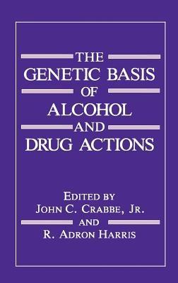 The Genetic Basis of Alcohol and Drug Actions - cover