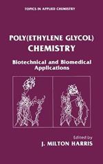 Poly(Ethylene Glycol) Chemistry: Biotechnical and Biomedical Applications