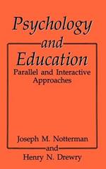 Psychology and Education: Parallel and Interactive Approaches
