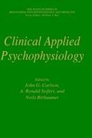 Clinical Applied Psychophysiology: Sponsored by Association for Applied Psychophysiology and Biofeedback - cover