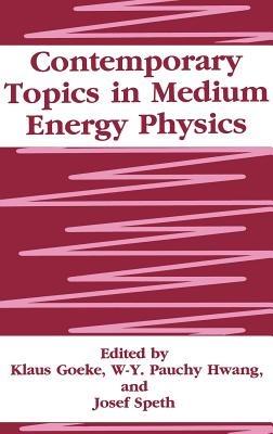 Contemporary Topics in Medium Energy Physics - cover
