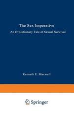 The Sex Imperative: An Evolutionary Tale of Sexual Survival