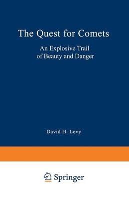 The Quest for Comets: An Explosive Trail of Beauty and Danger - David H. Levy - cover
