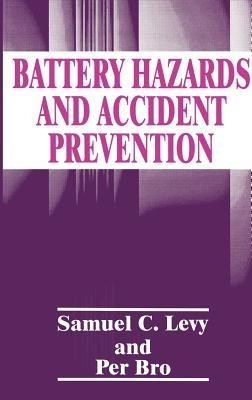 Battery Hazards and Accident Prevention - P. Bro,S.C. Levy - cover