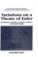 Variations on a Theme of Euler: Quadratic Forms, Elliptic Curves, and Hopf Maps - Takashi Ono - cover