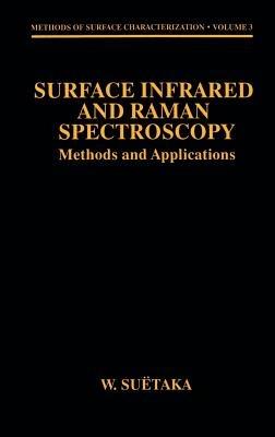 Surface Infrared and Raman Spectroscopy: Methods and Applications - W. Suëtaka - cover