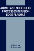 Atomic and Molecular Processes in Fusion Edge Plasmas - cover