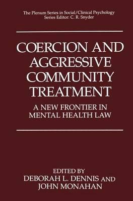 Coercion and Aggressive Community Treatment: A New Frontier in Mental Health Law - cover