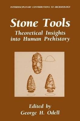 Stone Tools: Theoretical Insights into Human Prehistory - cover