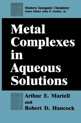 Metal Complexes in Aqueous Solutions - Arthur E. Martell,Robert D. Hancock - cover