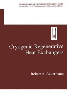 Cryogenic Regenerative Heat Exchangers - Robert A. Ackermann - cover