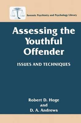 Assessing the Youthful Offender: Issues and Techniques - Robert D. Hoge,D.A. Andrews - cover