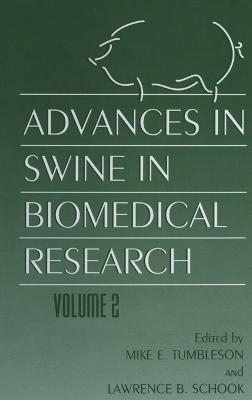 Advances in Swine in Biomedical Research: Proceedings of an International Symposium Held at the University of Maryland, University College Park, October 22-25, 1995 - cover