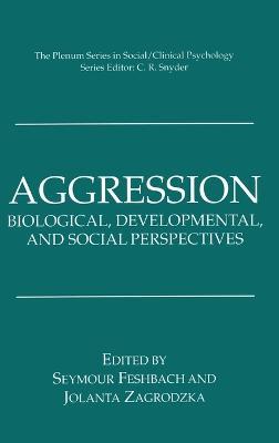 Aggression: Biological, Developmental and Social Perspectives - cover