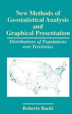 New Methods of Geostatistical Analysis and Graphical Presentation: Distributions of Populations over Territories - Roberto Bachi - cover