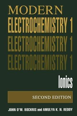 Volume 1: Modern Electrochemistry: Ionics - John O'M. Bockris,Amulya K.N. Reddy - cover