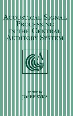 Acoustical Signal Processing in the Central Auditory System - cover