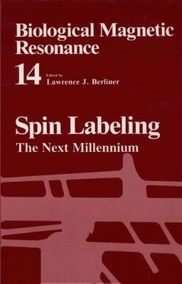 Spin Labeling: The Next Millennium - Lawrence J. Berliner - cover