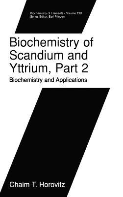 Biochemistry of Scandium and Yttrium, Part 2: Biochemistry and Applications - Chaim T. Horovitz - cover