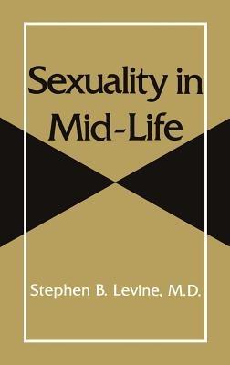 Sexuality in Mid-Life - Stephen B. Levine - cover