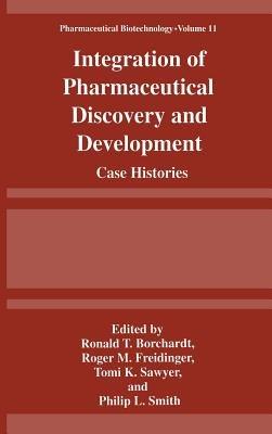 Integration of Pharmaceutical Discovery and Development: Case Histories - cover