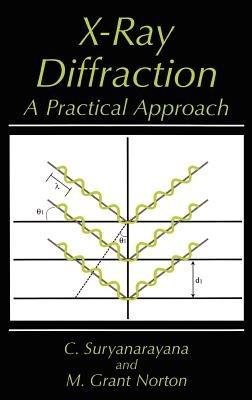X-Ray Diffraction: A Practical Approach - C. Suryanarayana,M. Grant Norton - cover