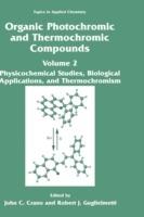 Organic Photochromic and Thermochromic Compounds: Volume 2: Physicochemical Studies, Biological Applications, and Thermochromism - cover