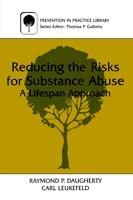 Reducing the Risks for Substance Abuse: A Lifespan Approach - Raymond P. Daugherty - cover