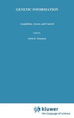 Genetic Information: Acquisition, Access, and Control