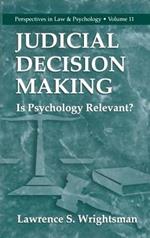 Judicial Decision Making: Is Psychology Relevant?