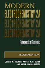 Modern Electrochemistry 2A: Fundamentals of Electrodics