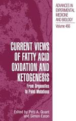 Current Views of Fatty Acid Oxidation and Ketogenesis: From Organelles to Point Mutations