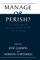 Manage or Perish?: The Challenges of Managed Mental Health Care in Europe - cover