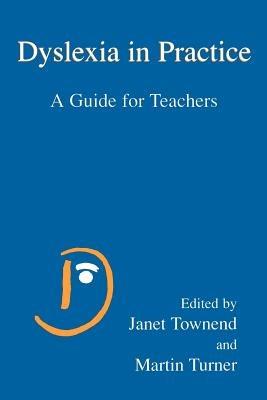 Dyslexia in Practice: A Guide for Teachers - cover