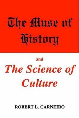 The Muse of History and the Science of Culture - Robert L. Carneiro - cover
