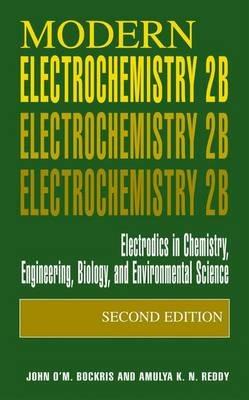 Modern Electrochemistry 2B: Electrodics in Chemistry, Engineering, Biology and Environmental Science - John O'M. Bockris,Amulya K.N. Reddy - cover