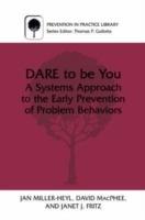 DARE To Be You: A Systems Approach to the Early Prevention of Problem Behaviors