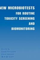 New Microbiotests for Routine Toxicity Screening and Biomonitoring - cover