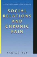 Social Relations and Chronic Pain - Ranjan Roy - cover