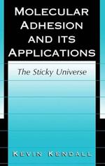 Molecular Adhesion and Its Applications: The Sticky Universe