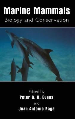 Marine Mammals: Biology and Conservation - Peter G.H. Evans,Juan Antonio Raga - cover