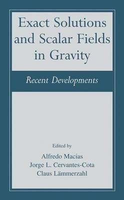 Exact Solutions and Scalar Fields in Gravity: Recent Developments - cover