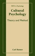 Cultural Psychology: Theory and Method