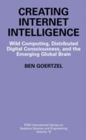 Creating Internet Intelligence: Wild Computing, Distributed Digital Consciousness, and the Emerging Global Brain