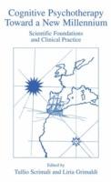 Cognitive Psychotherapy Toward a New Millennium: Scientific Foundations and Clinical Practice