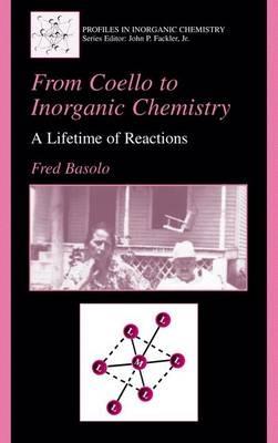 From Coello to Inorganic Chemistry: A Lifetime of Reactions - Fred Basolo - cover