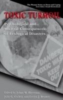 Toxic Turmoil: Psychological and Societal Consequences of Ecological Disasters - cover